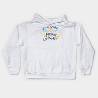 Be a Lemon or Making Lemonade Typography White Ver Kids Hoodie